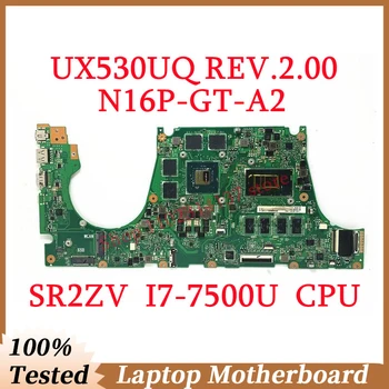 Za ASUS ZenBook UX530UQ REV.2.00 Z SR2ZV I7-7500U CPU Mainboard N16P-GT-A2 Prenosni računalnik z Matično ploščo 100% Popolnoma Preizkušen, ki Delajo Dobro
