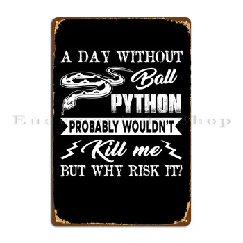 Dan Brez Žogo Python Kovinski Znak Stenska Ploščica Retro Jama Klub Po Meri Tin Prijavite Plakat